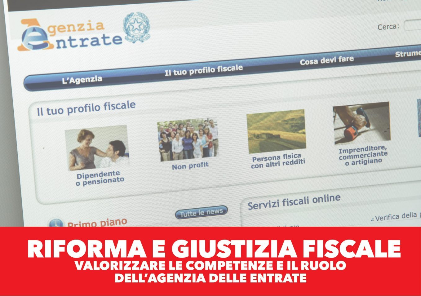 La ripresa parte dal fisco. E quindi dal potenziamento dell’Agenzia